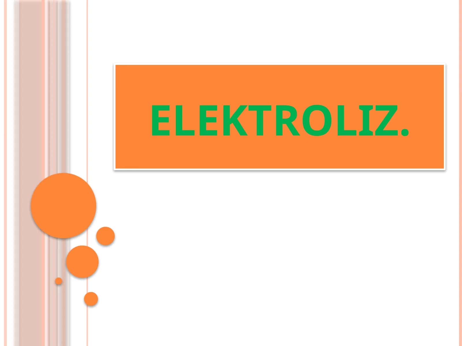 ELEKTROLIZ mavzusiga doir tayyor taqdimot va slaydi.