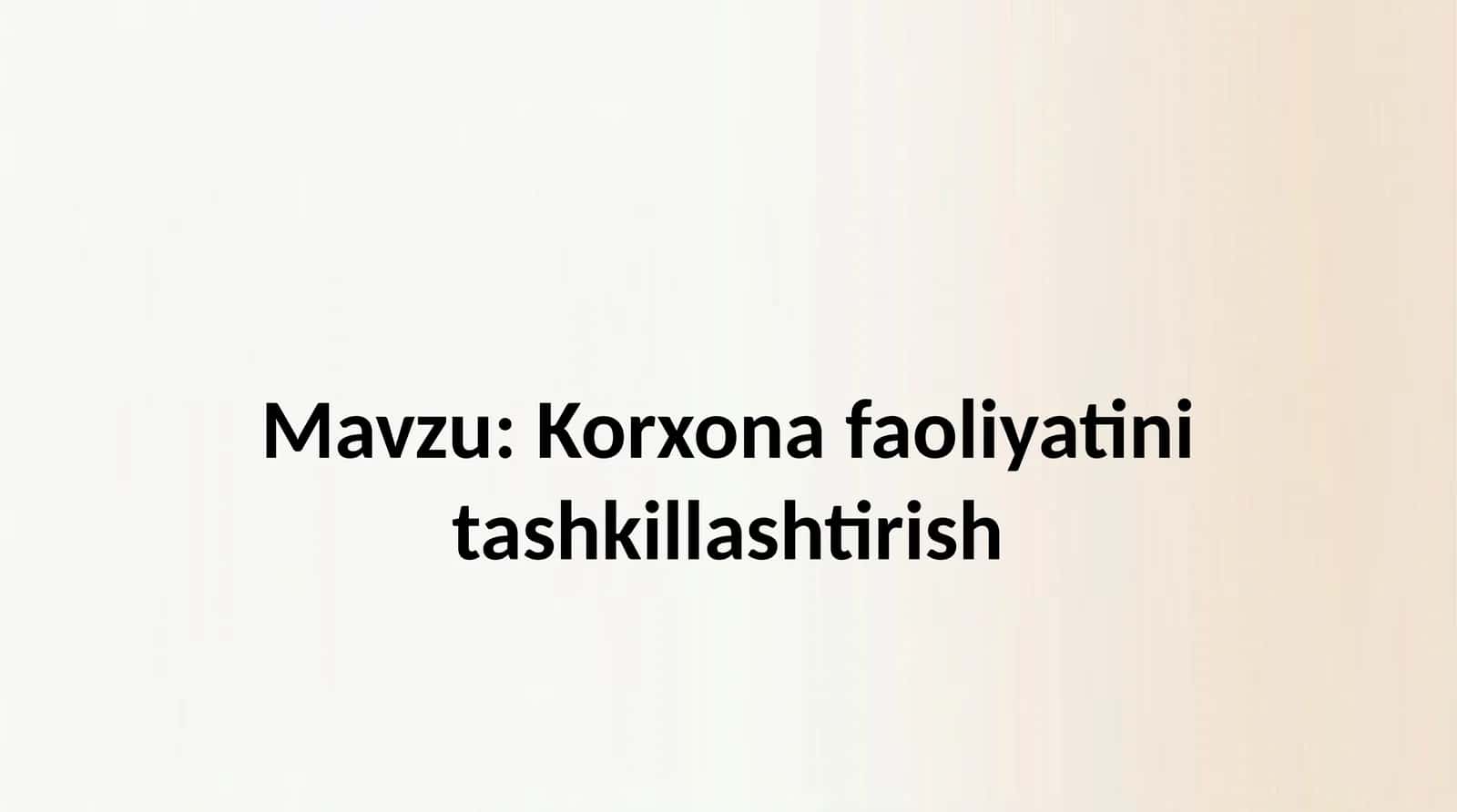 Korxona faoliyatini tashkillashtirish