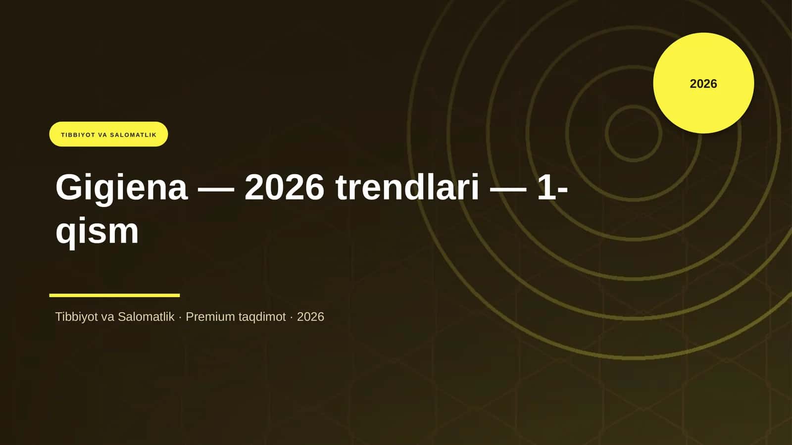 Gigiena — 2026 trendlari — 1-qism