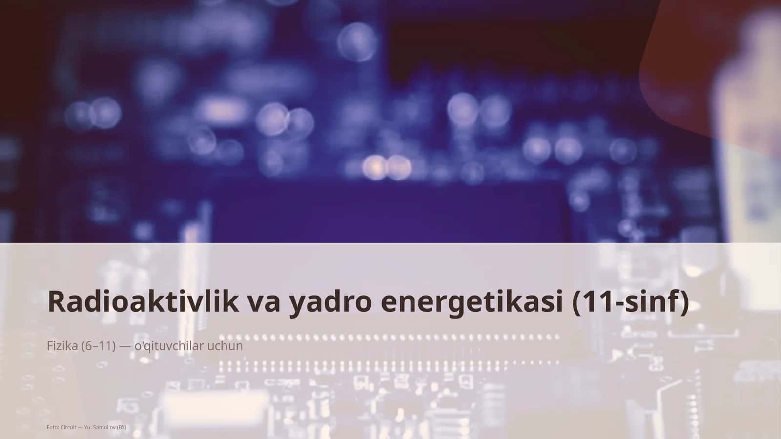 Radioaktivlik va yadro energetikasi (11-sinf)