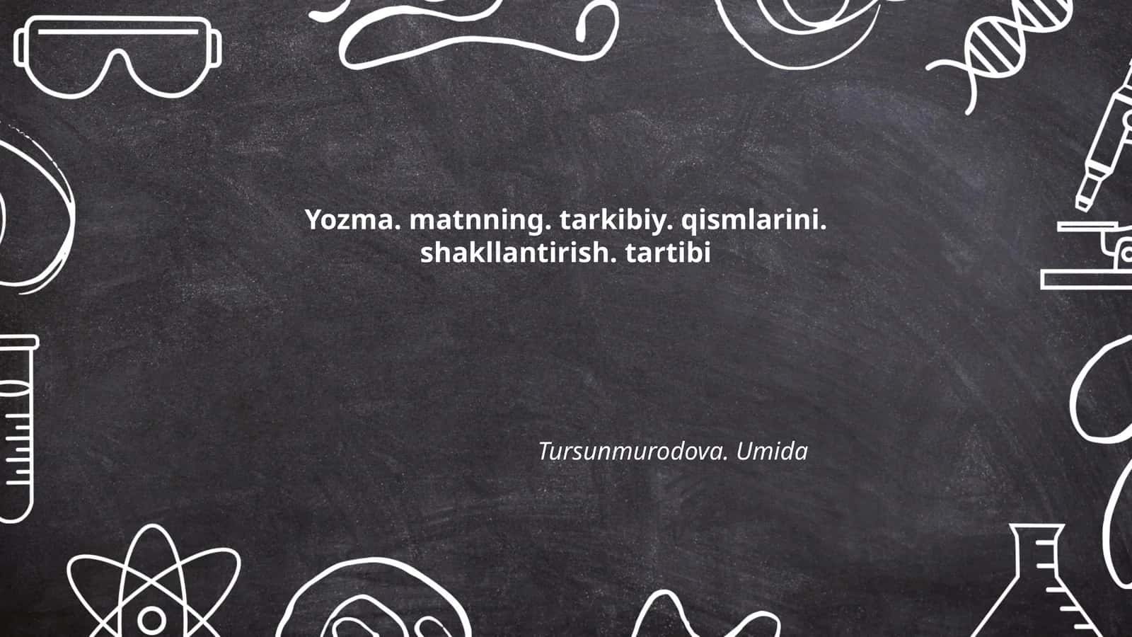 Yozma. matnning. tarkibiy. qismlarini. shakllantirish. tartibi