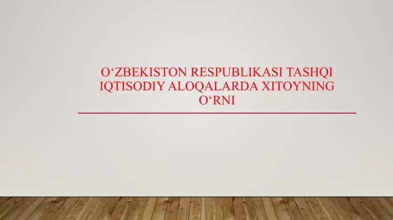 O'zbekiston Respublikasi tashqi iqtisodiy aloqalarda Xitoyning oʻrni