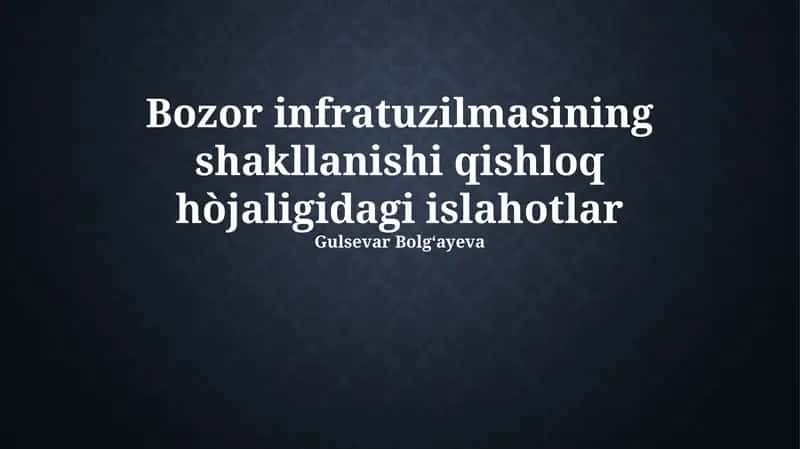 Bozor infratuzilmasining shakllanishi qishloq hòjaligidagi islahotlar