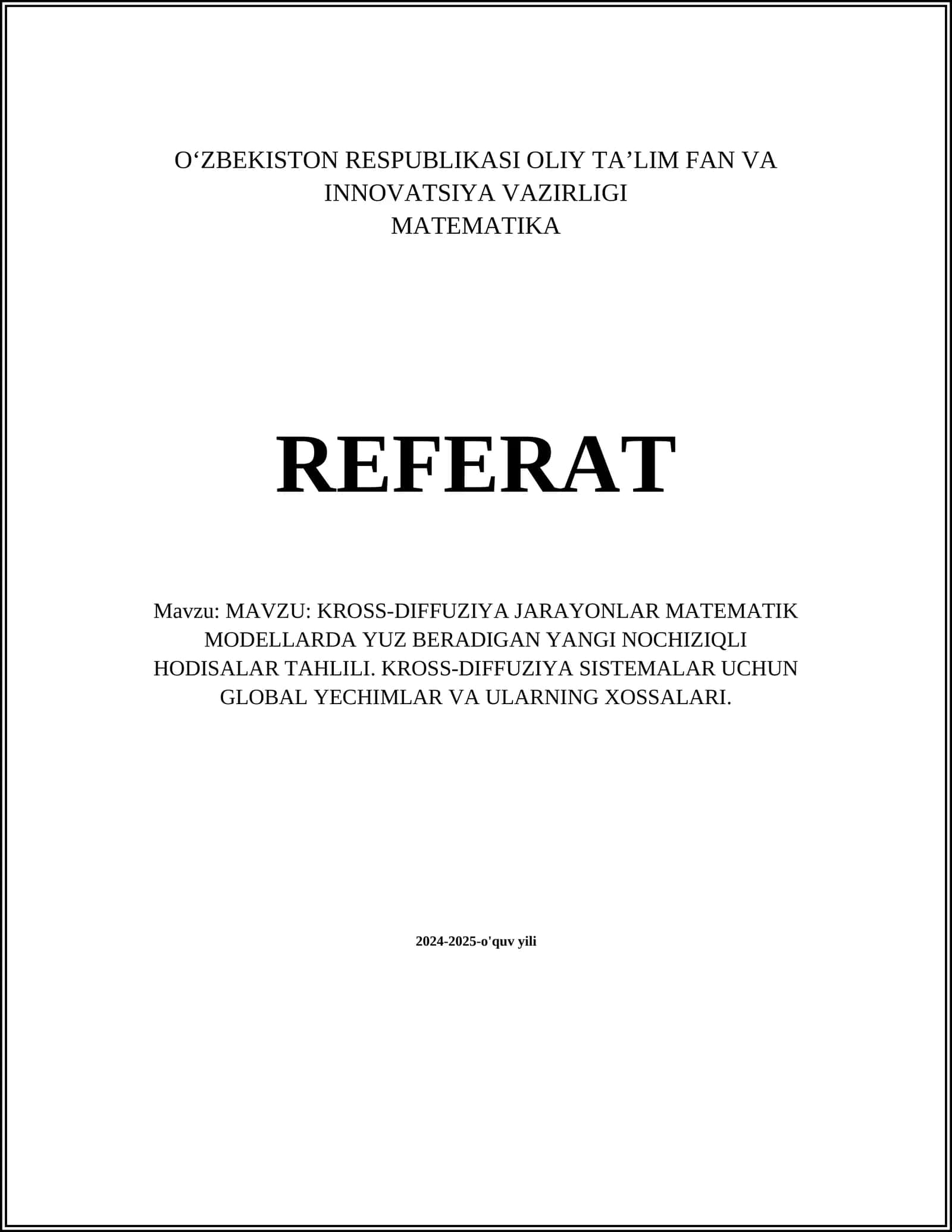 KROSS-DIFFUZIYA JARAYONLAR MATEMATIK MODELLARDA YUZ BERADIGAN YANGI NOCHIZIQLI HODISALAR TAHLILI. KROSS-DIFFUZIYA SISTEMALAR UCHUN GLOBAL YECHIMLAR VA ULARNING XOSSALARI