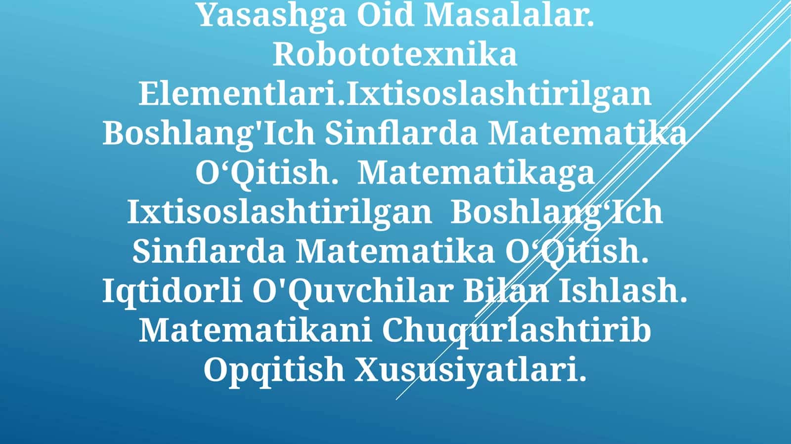 Matematikaga Ixtisoslashtirilgan Boshlang‘Ich Sinflarda Matematika O‘Qitish