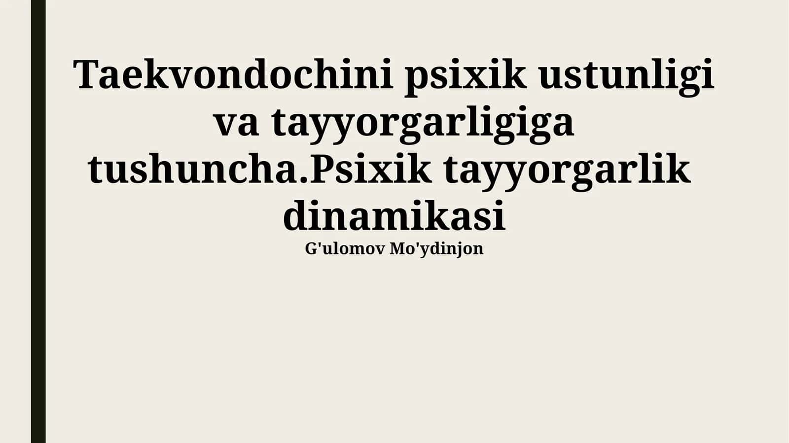 Taekvondochini psixik ustunligi va tayyorgarligiga tushuncha.Psixik tayyorgarlik dinamikasi