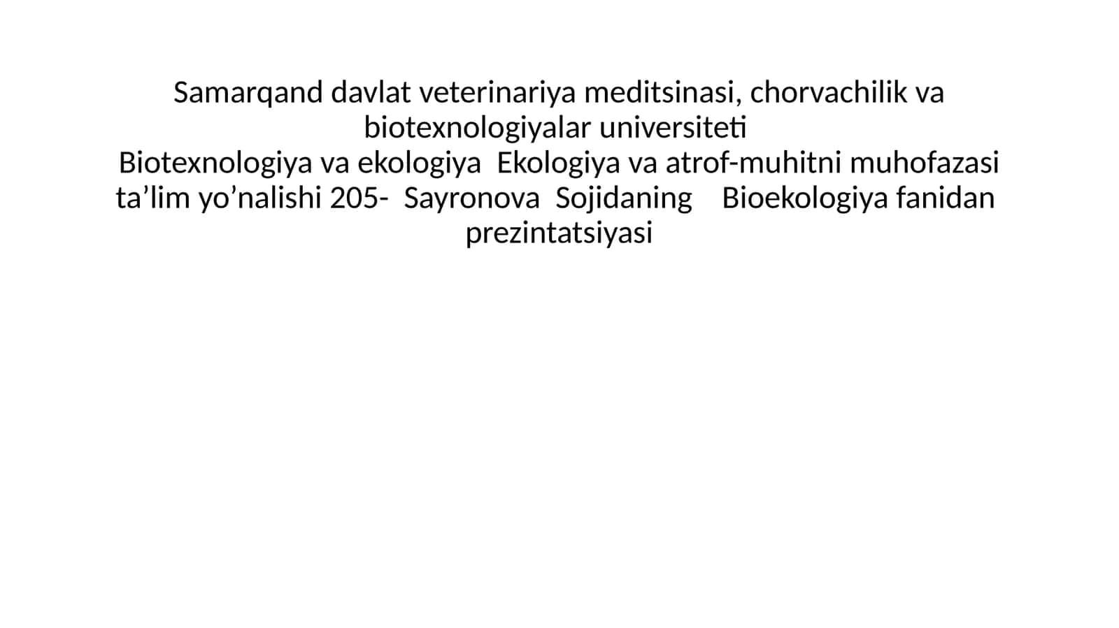 Biotexnologiya va ekologiya Ekologiya va atrof-muhitni muhofazasi ta’lim yo’nalishi