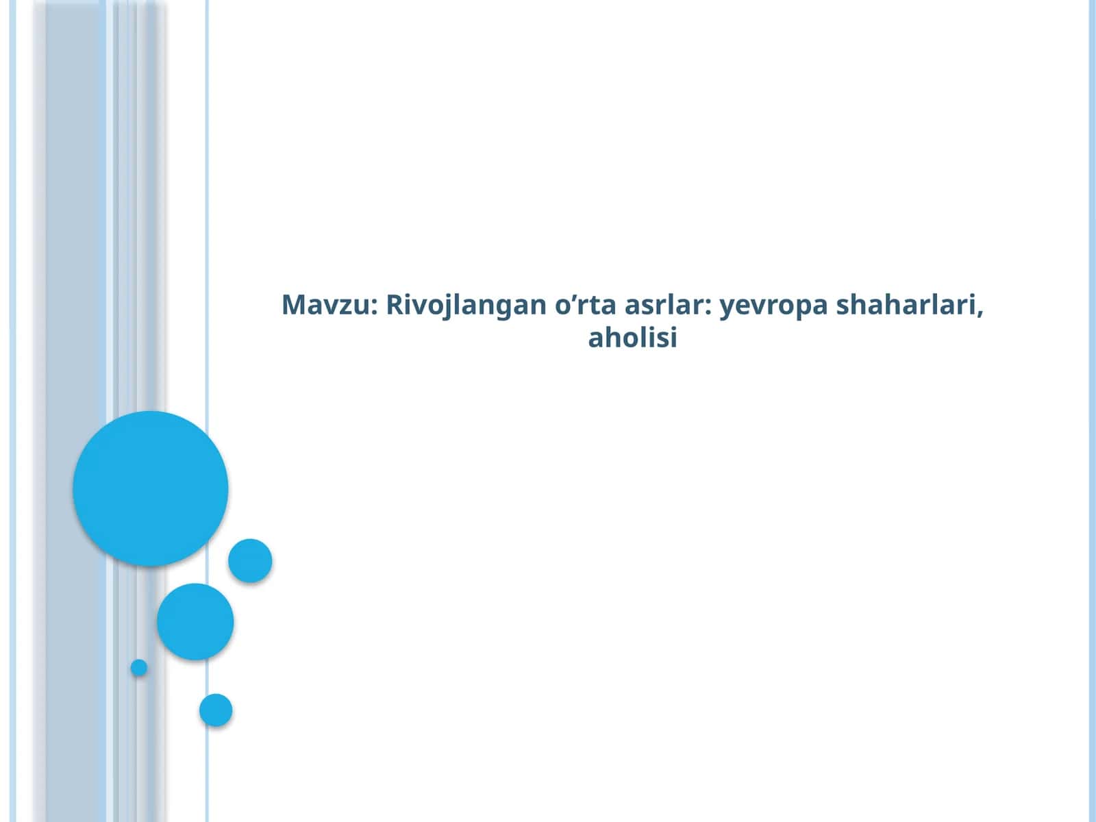Rivojlangan o’rta asrlar: yevropa shaharlari, aholisi