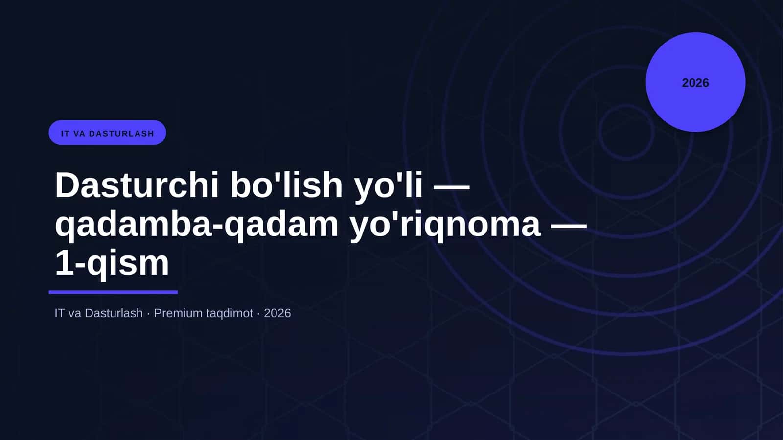 Dasturchi bo'lish yo'li — qadamba-qadam yo'riqnoma — 1-qism