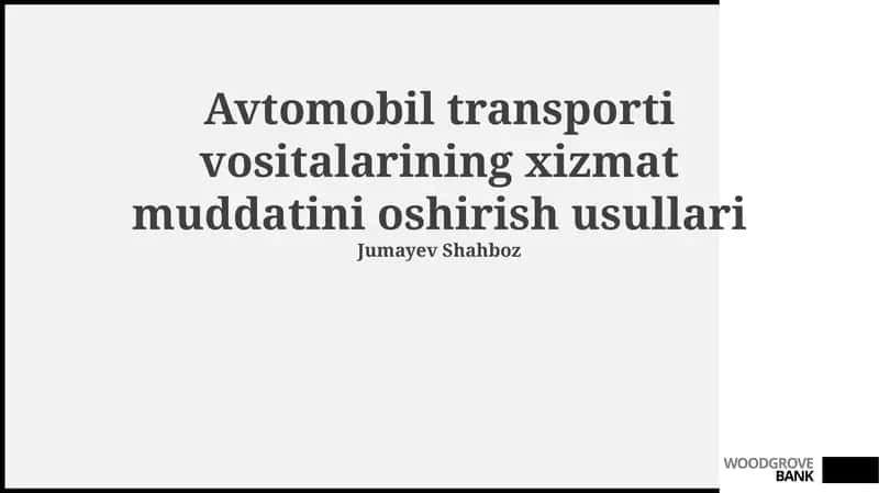 Avtomobil transporti vositalarining xizmat muddatini oshirish usullari
