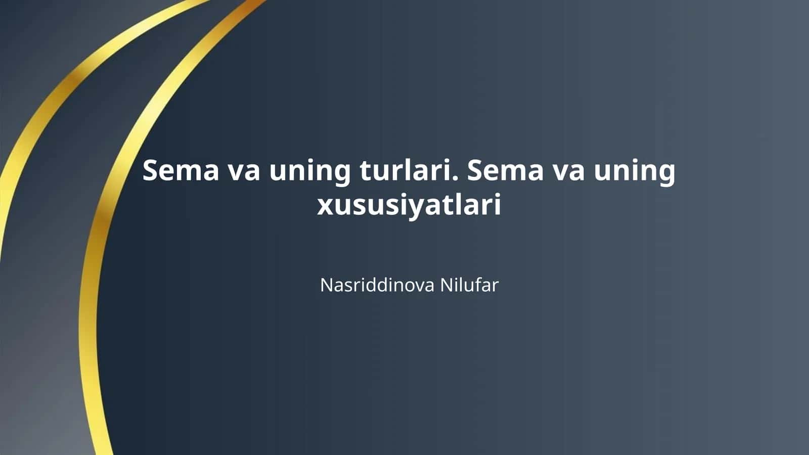 Sema va uning turlari. Sema va uning xususiyatlari