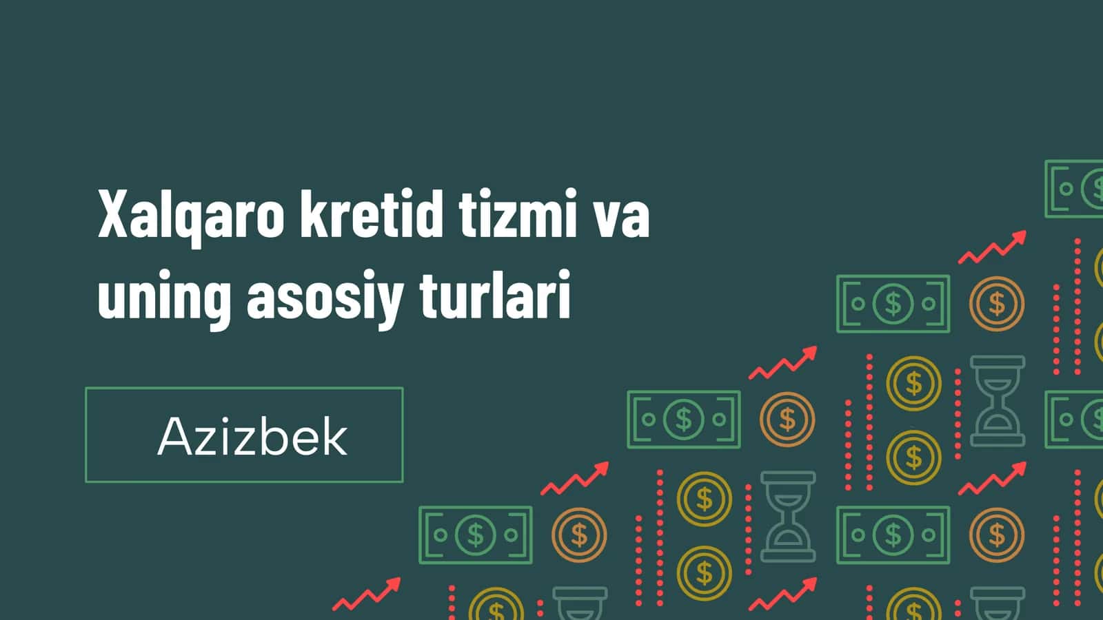 Xalqaro kretid tizmi va uning asosiy turlari