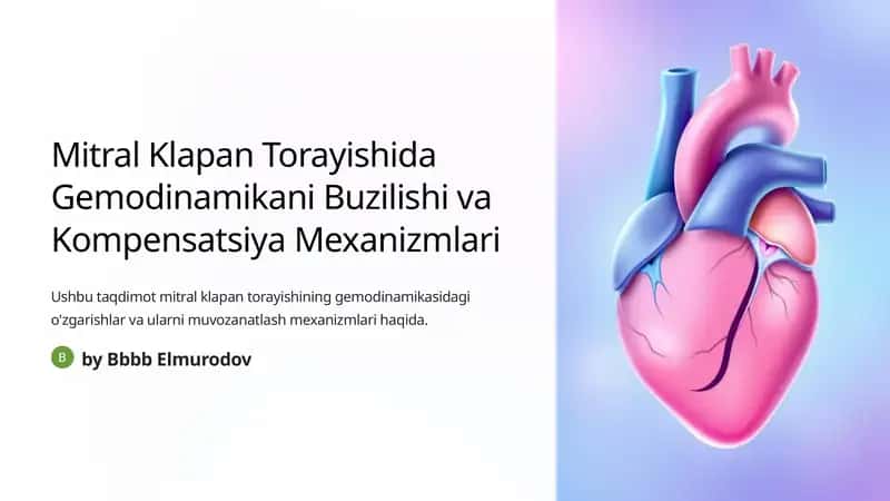 Mitral Klapan Torayishida Gemodinamikani Buzilishi va Kompensatsiya Mexanizmlari