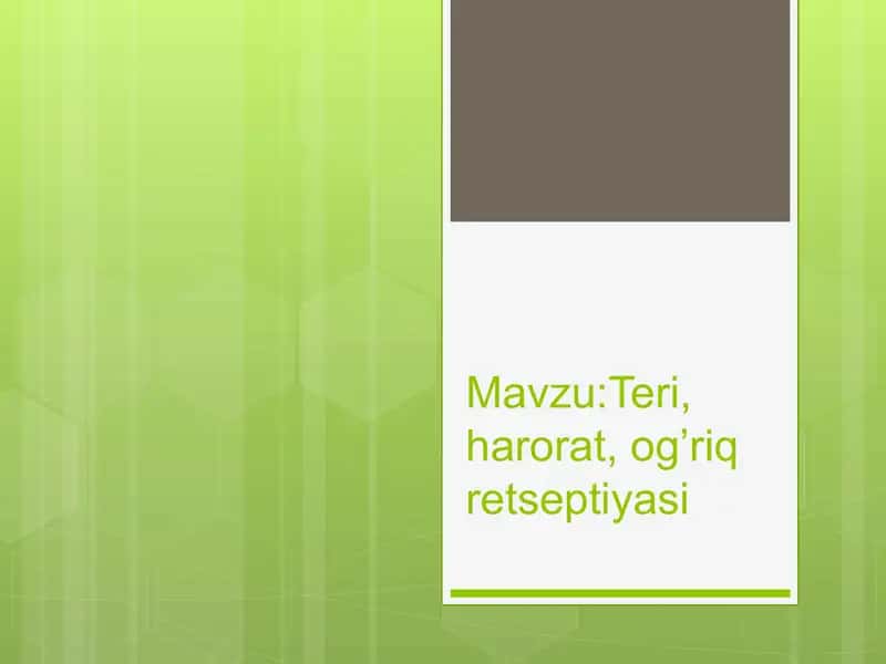Teri, harorat va oʻgʻriq retseptsiyasi haqida perezentatsiya.