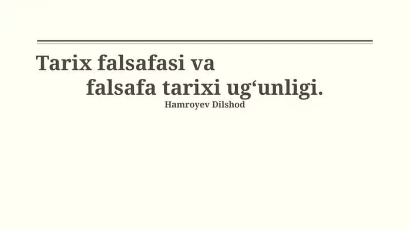 Tarix falsafasi va falsafa tarixi ug‘unligi