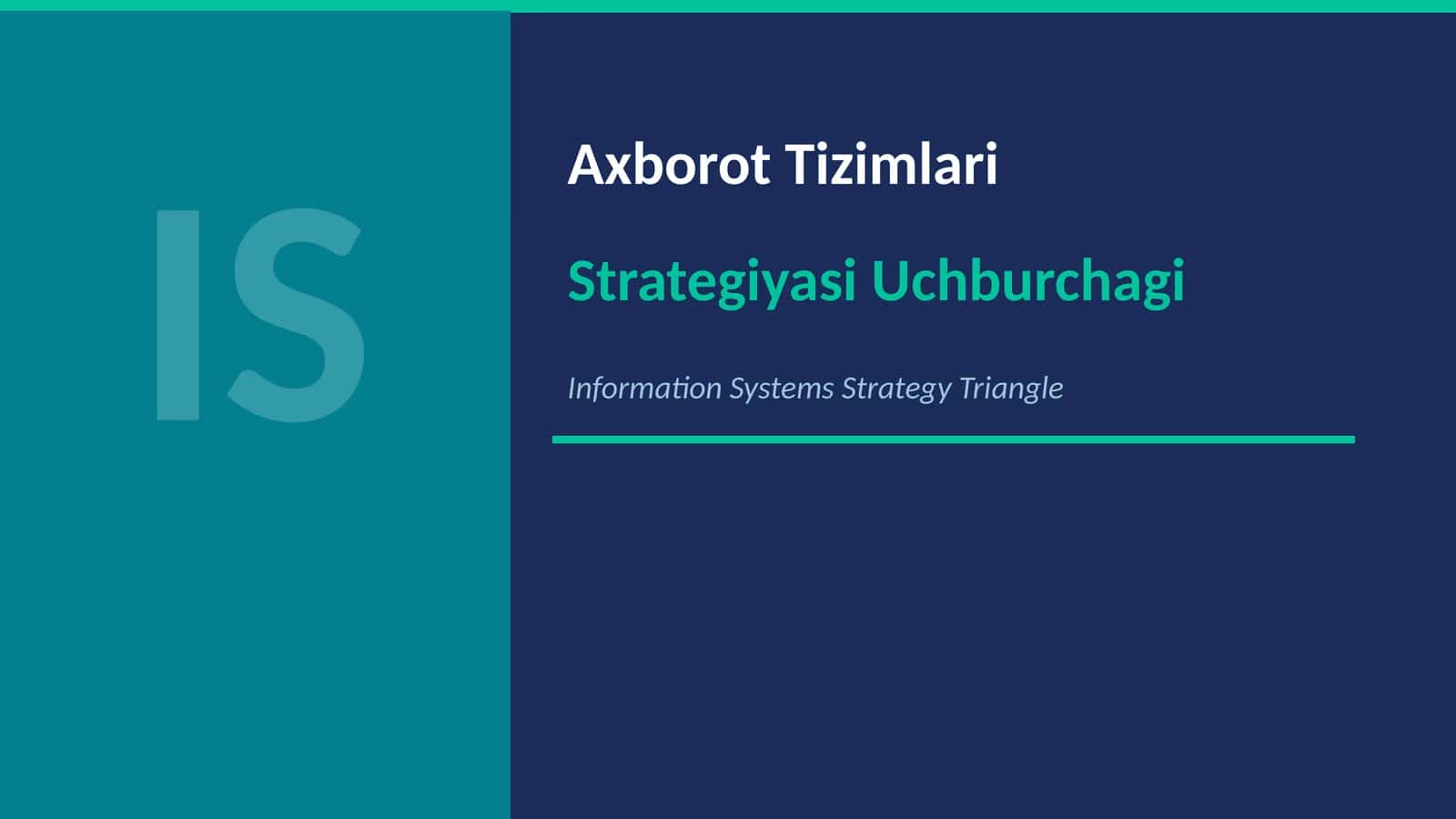 Axborot Tizimlari Strategiyasi Uchburchagi