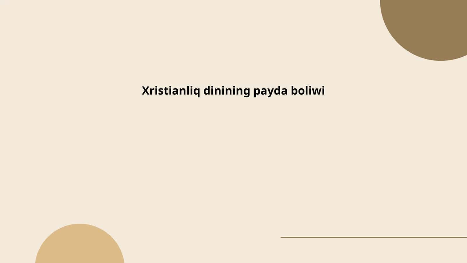 Xristianliq dinining payda boliwi