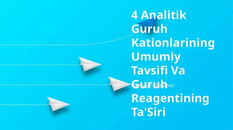 4 Analitik Guruh Kationlarining Umumiy Tavsifi Va Guruh Reagentining Ta'Siri