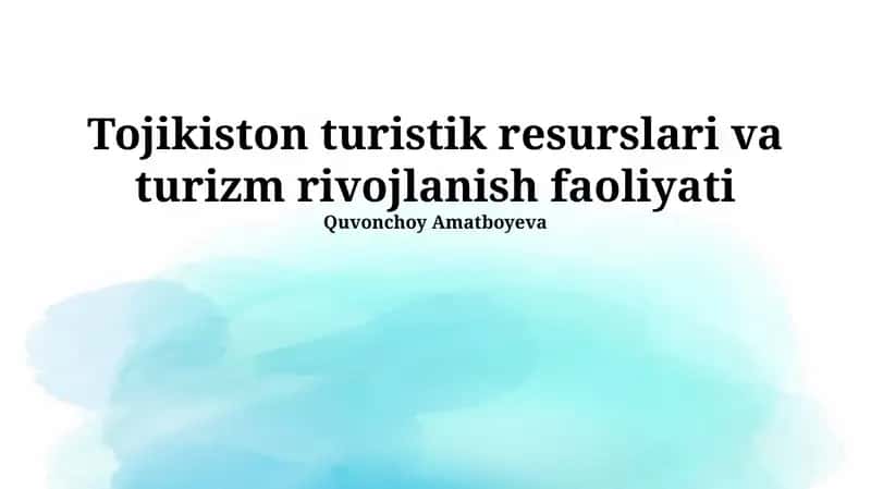 Tojikiston turistik resurslari va turizm rivojlanish faoliyati