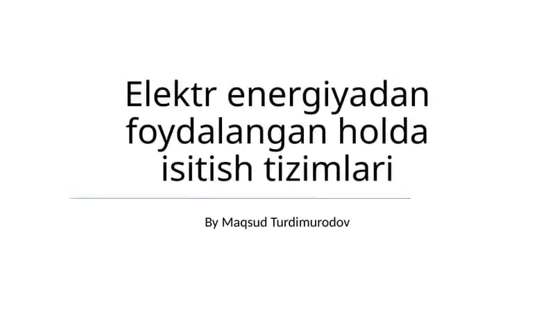 Elektr energiyadan foydalangan holda isitish tizimlari
