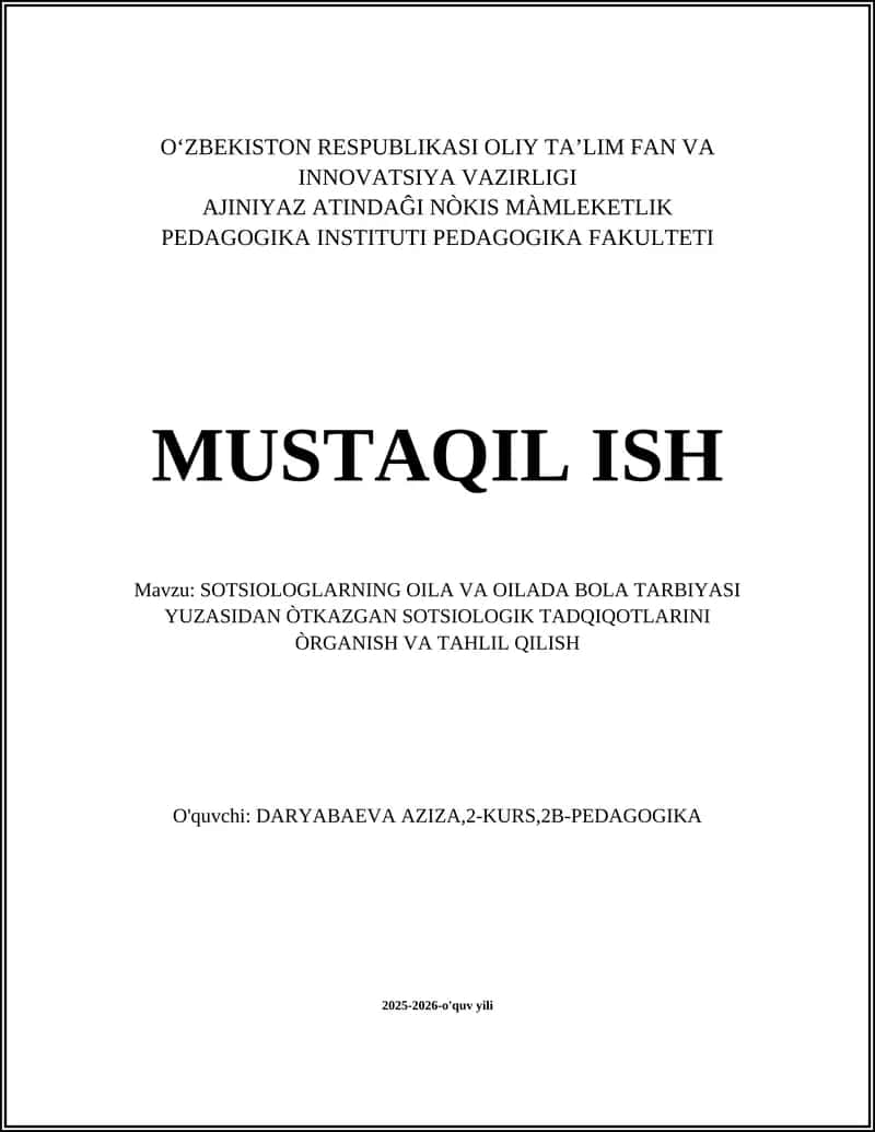 Mavzu: SOTSIOLOGLARNING OILA VA OILADA BOLA TARBIYASI YUZASIDAN ÒTKAZGAN SOTSIOLOGIK TADQIQOTLARINI ÒRGANISH VA TAHLIL QILISH