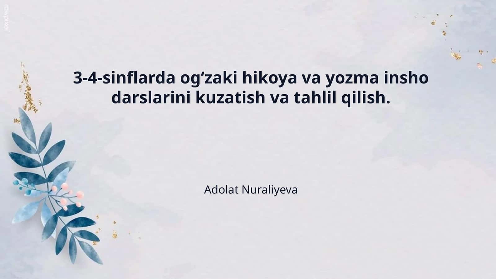 3-4-sinflarda og‘zaki hikoya va yozma insho darslarini kuzatish va tahlil qilish.