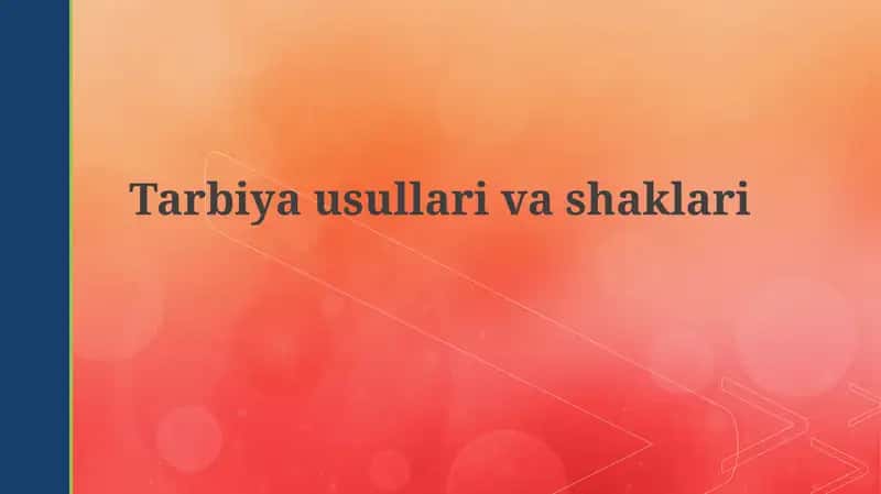 Tarbiya usullari va shakllari