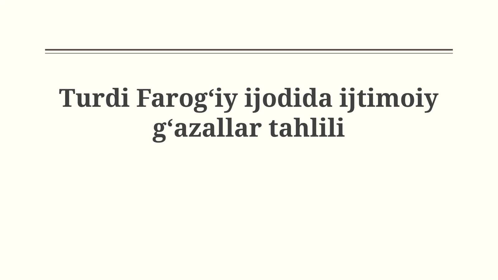 Turdi Farogʻiy ijodida ijtimoiygʻazallartahlili