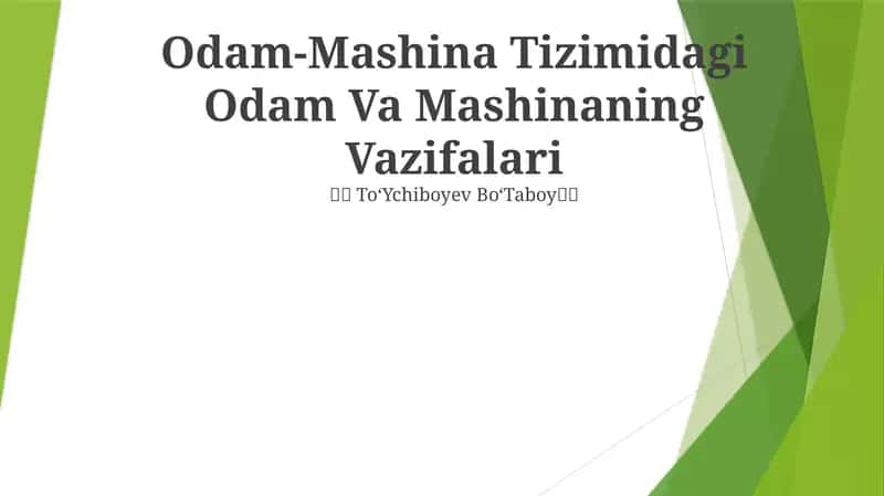 Odam-Mashina Tizimidagi Odam Va Mashinaning Vazifalari