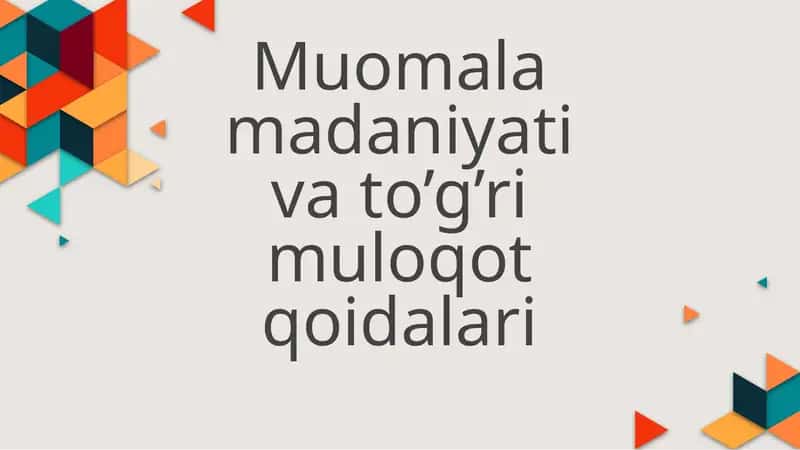 Muomala madaniyati va to'g'ri muloqot qoidalari slayd