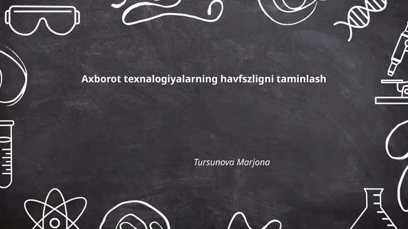 Axborot texnalogiyalarning havfszligni taminlash