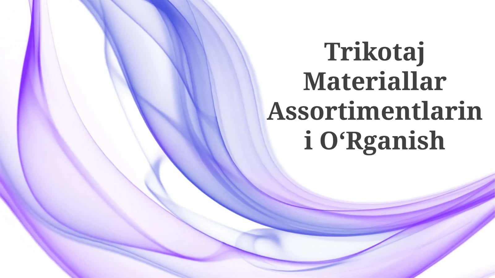 Trikotaj Materiallar Assortimentlarini O‘Rganish