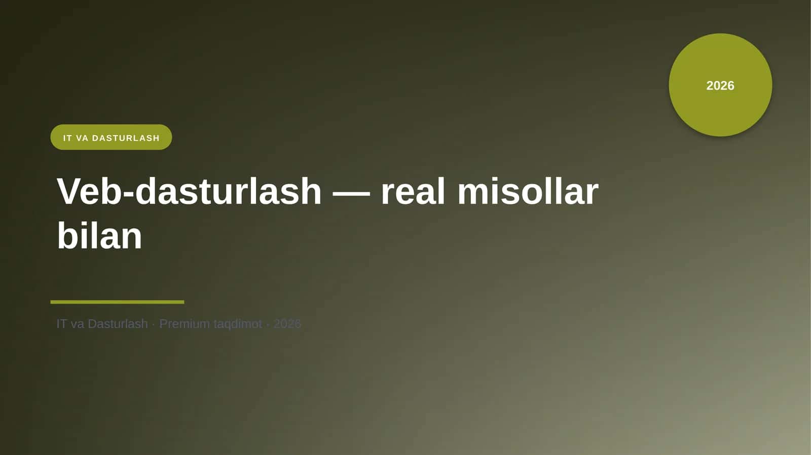 Veb-dasturlash — real misollar bilan