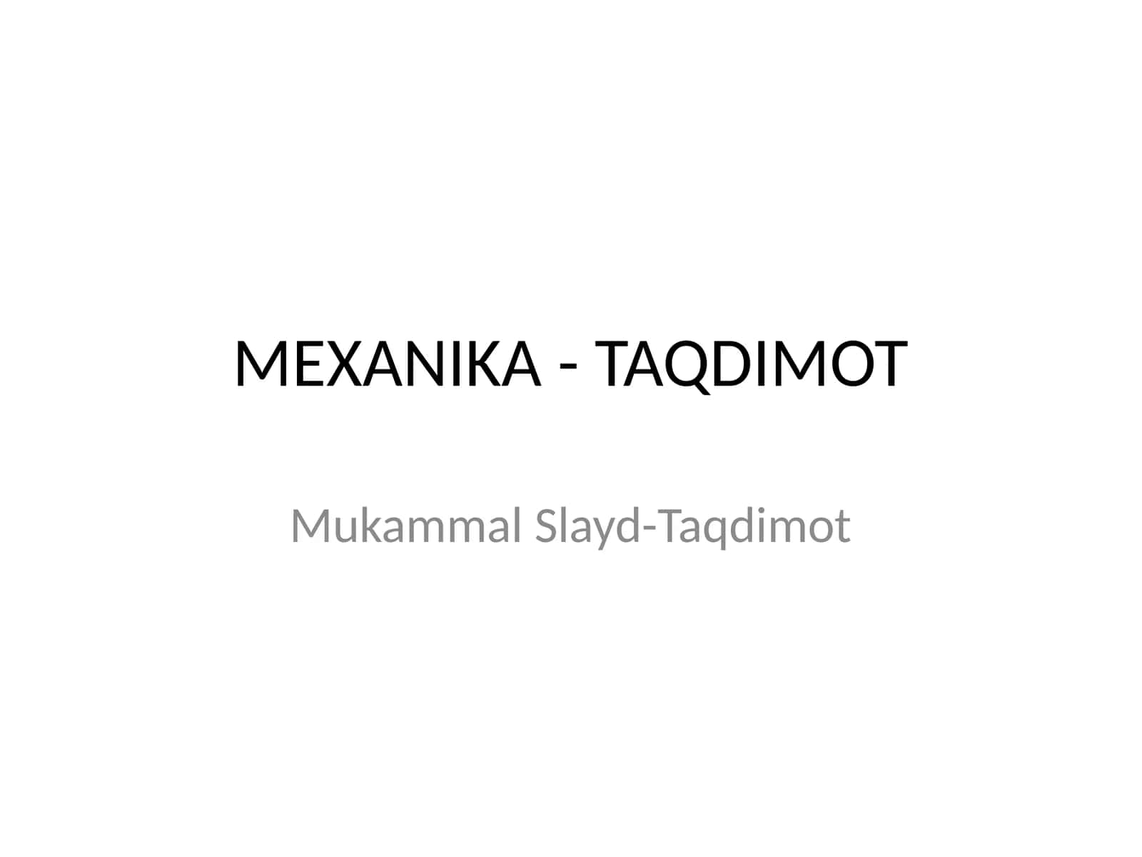 MEXANIKA - TAQDIMOT