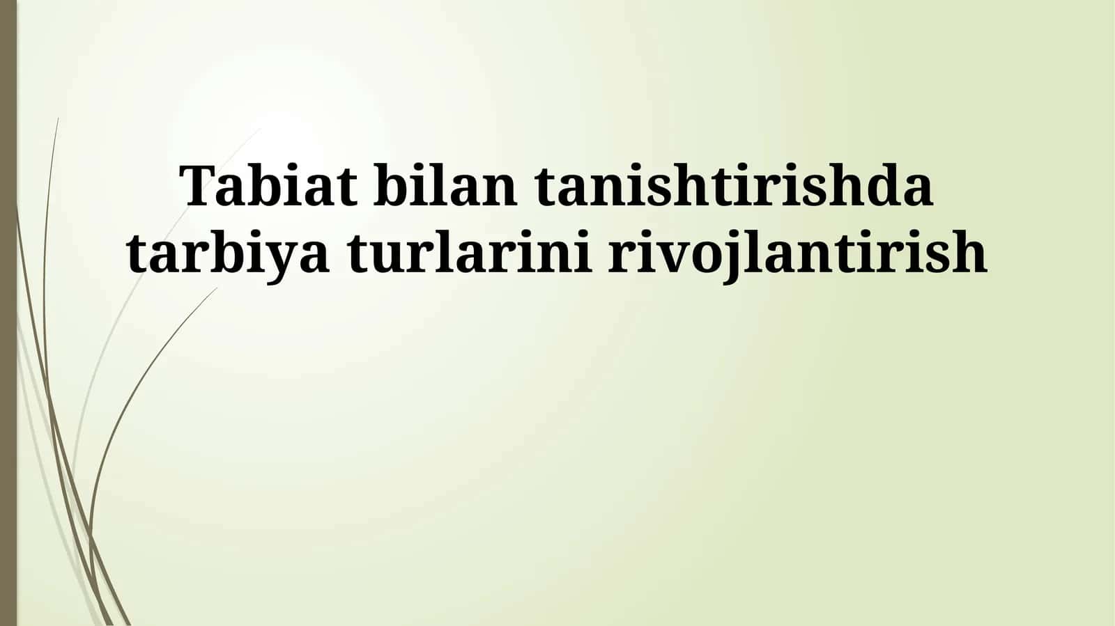 Tabiat bilan tanishtirishda tarbiya turlarini rivojlantirish