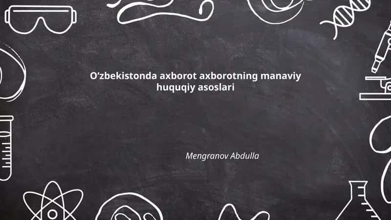 Oʻzbekistonda axborot axborotning manaviy huquqiy asoslari by Mengranov Abdulla