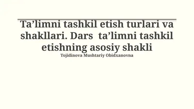 Ta'limni tashkil etish turlari va shakllari