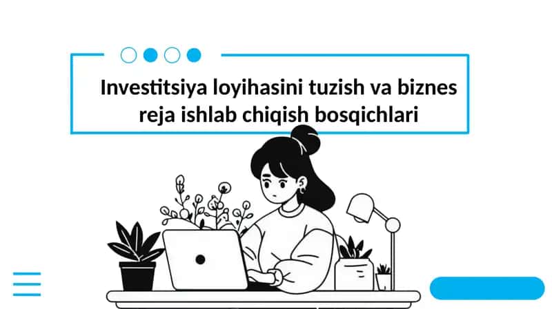 Investitsiya loyihasini tuzish va biznes reja ishlab chiqish bosqichlari