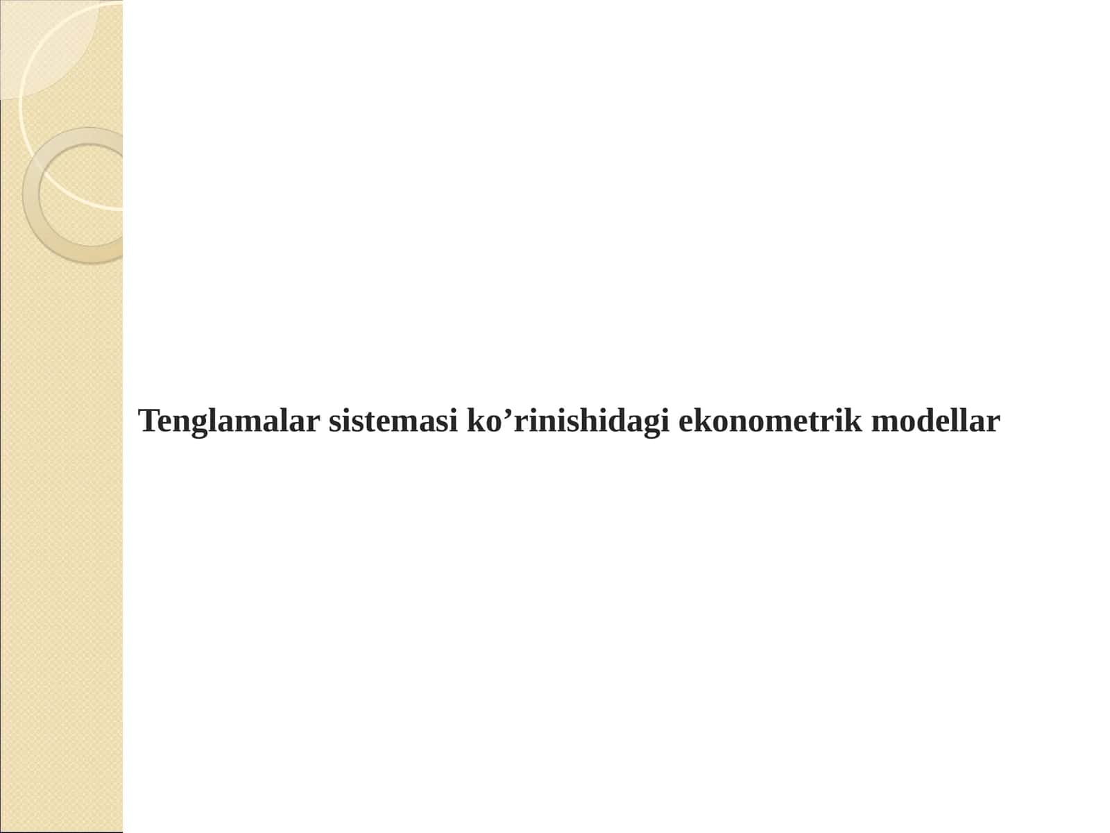 Tenglamalar sistemasi ko’rinishidagi ekonometrik modellar