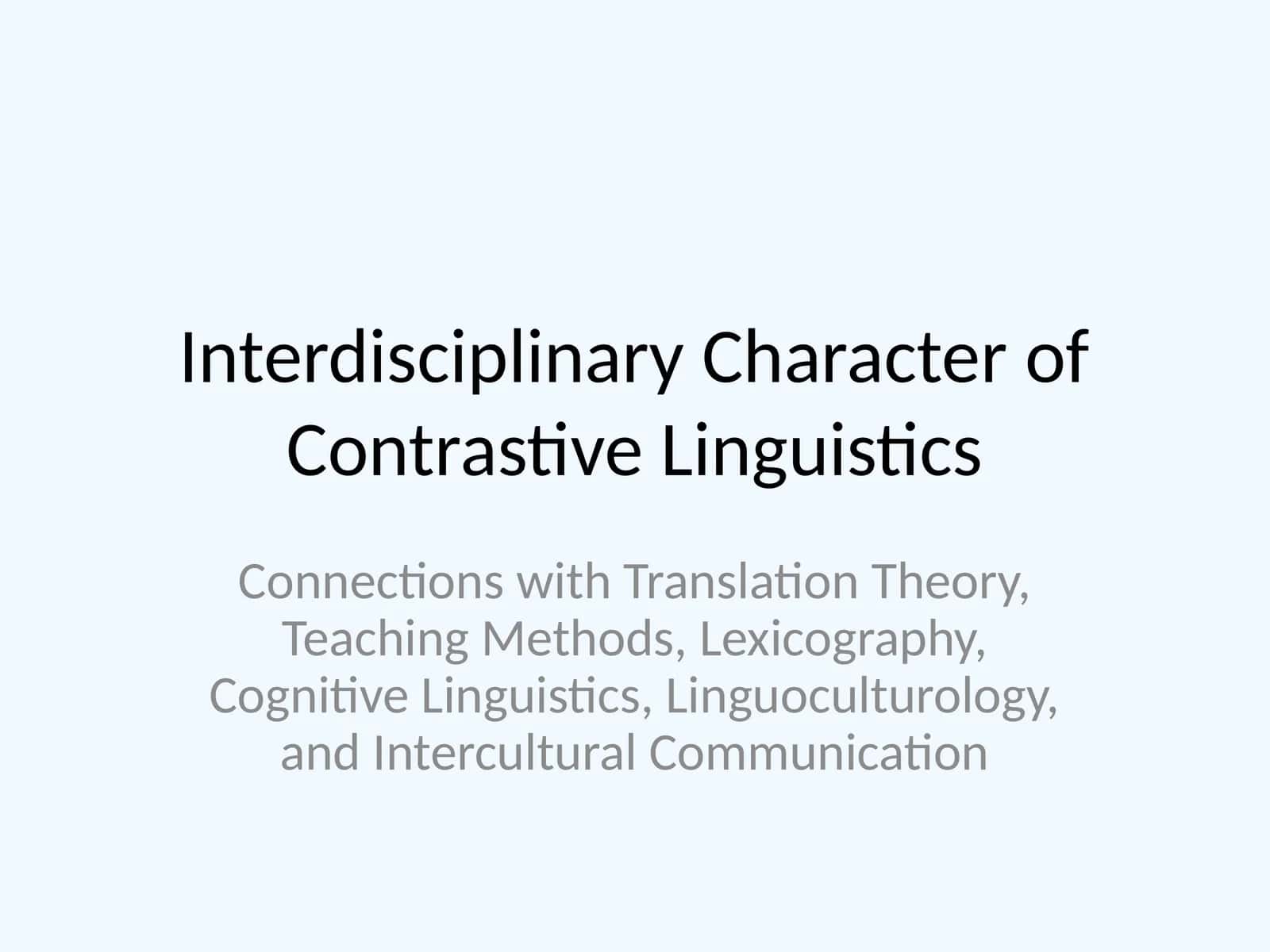 Interdisciplinary Character of Contrastive Linguistics