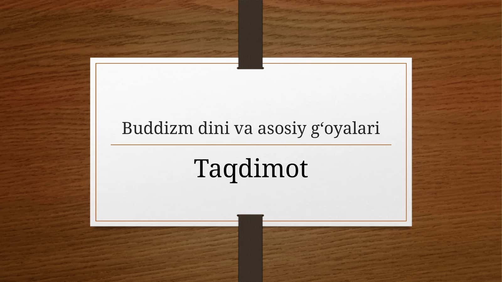 Buddizm dini va asosiy g‘oyalari