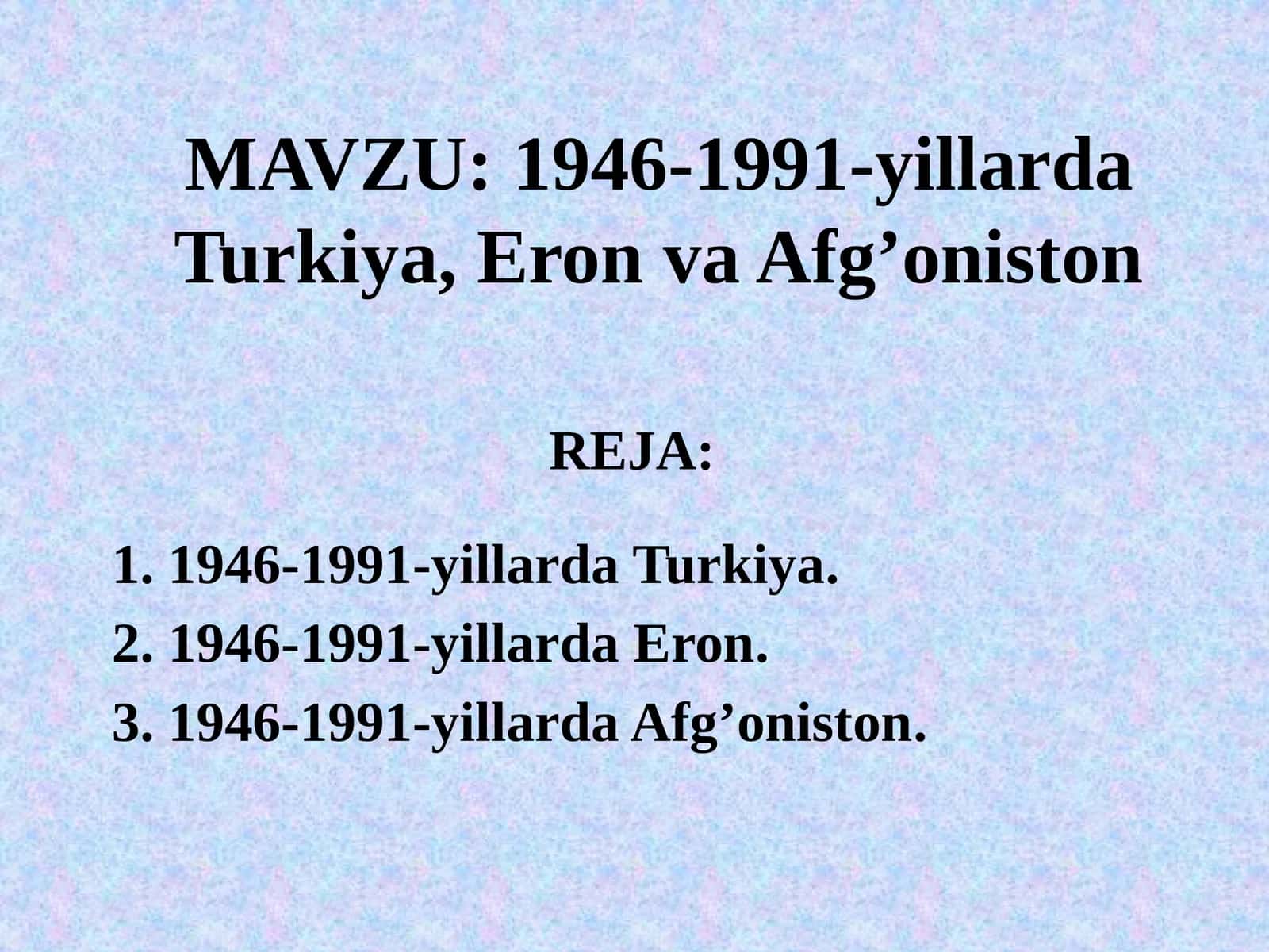 1946-1991-yillarda Turkiya, Eron va Afg’oniston