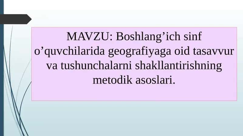 Boshlang’ichsinfo’quvchilaridageografiyagaoidtasavvurvatushunchalarnishakllantirishningmetodikasoslari