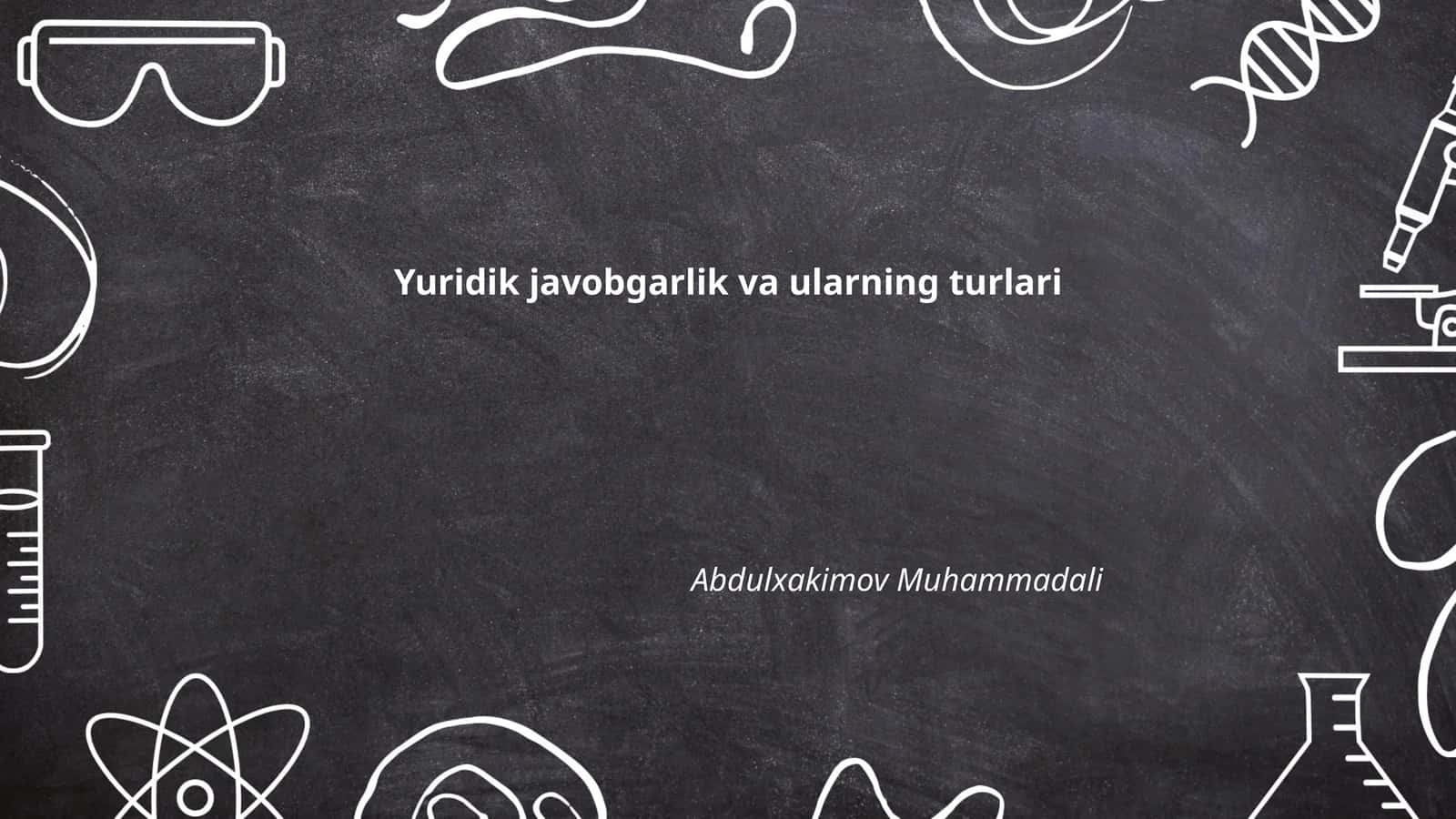 Yuridik javobgarlik va ularning turlari