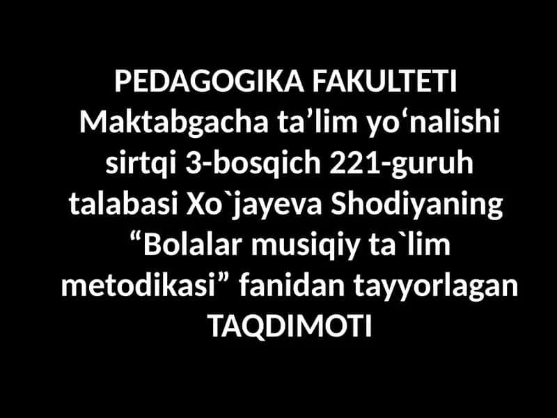 Maktabgacha yoshdagi bolalarga musiqiy tarbiya berish metodlari