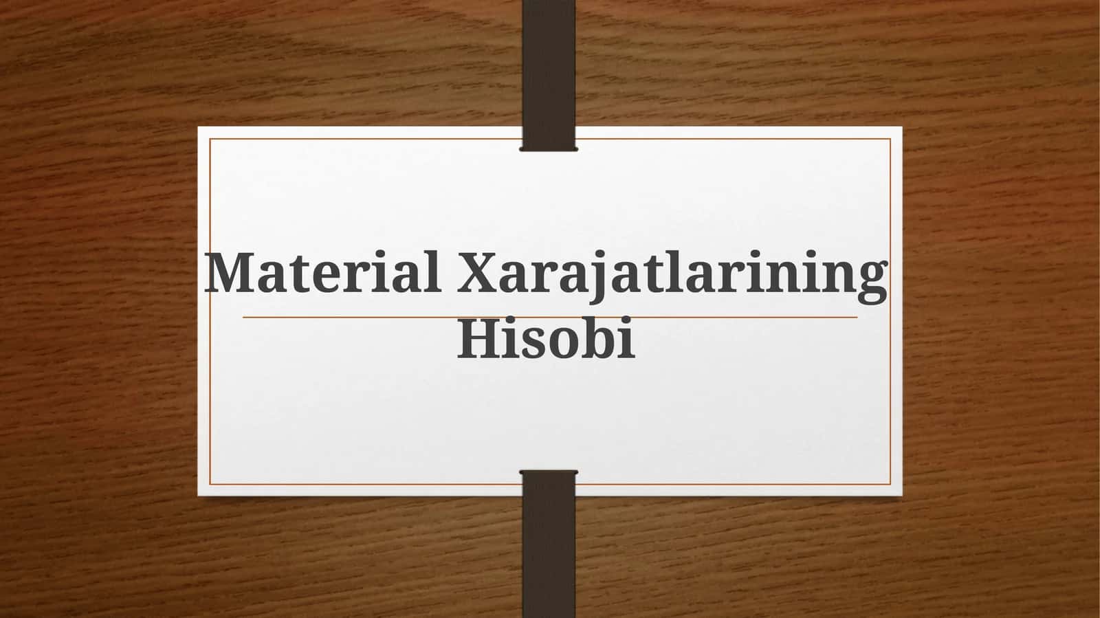 Material Xarajatlarining Hisobi