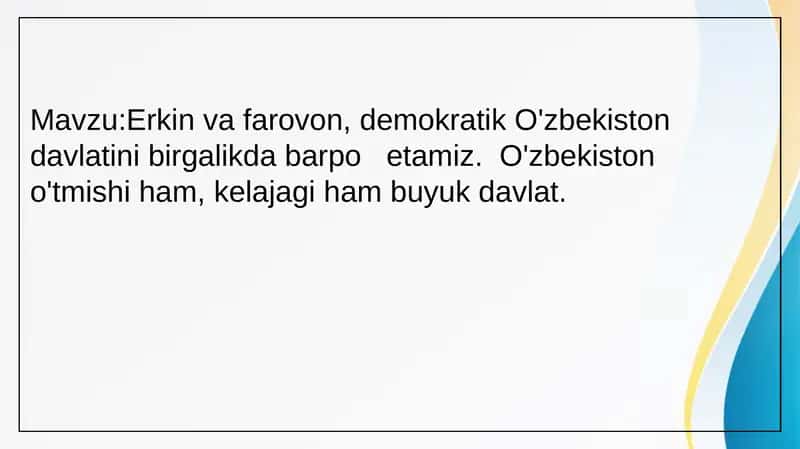 Erkin va farovon, demokratik O'zbekiston davlatini birgalikda barpo etamiz. O'zbekiston o'tmishi ham, kelajagi ham buyuk davlat.