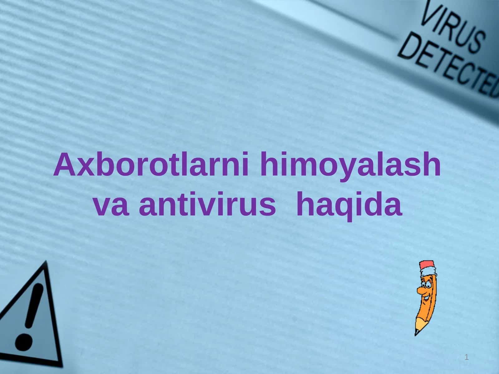 Axborotlarni himoyalash va antivirus  haqida