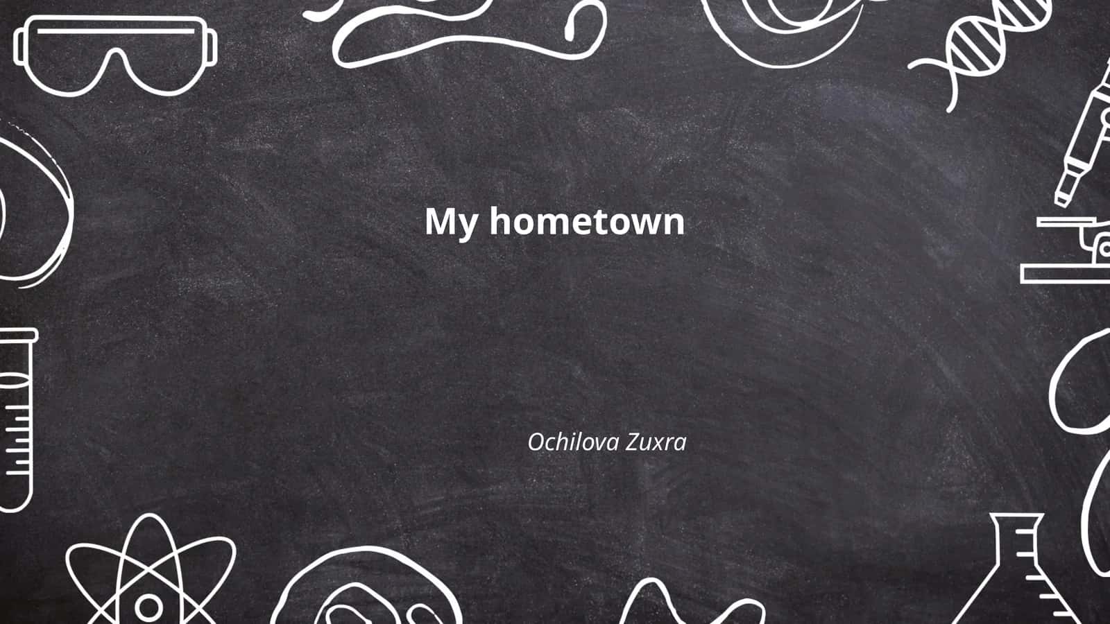 My Hometown Presentation