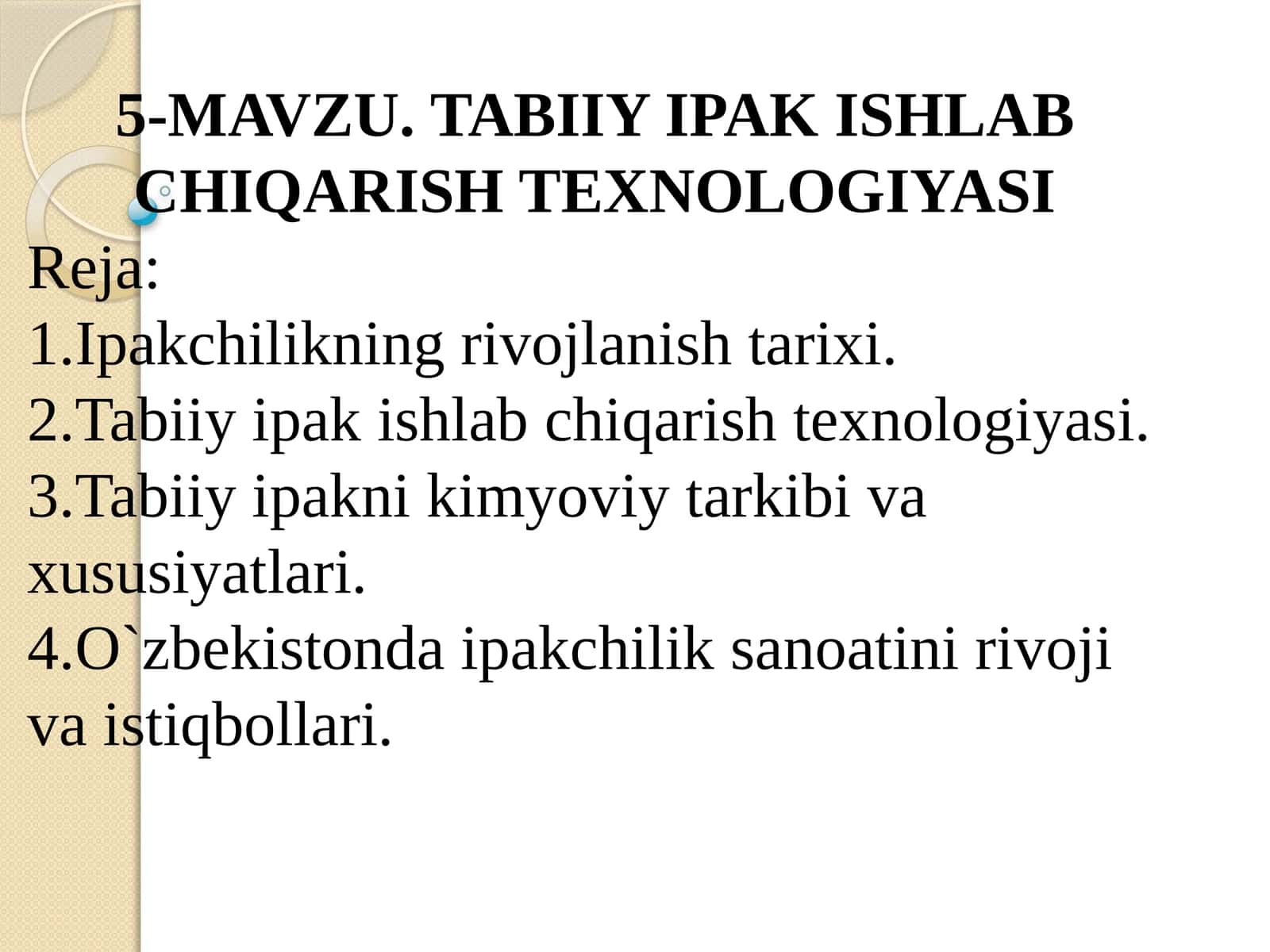 MAVZU. TABIIY IPAK ISHLAB CHIQARISH TEXNOLOGIYASI